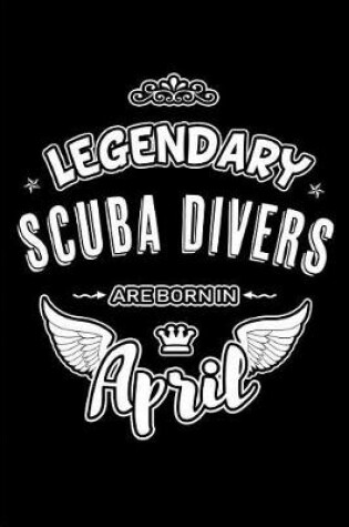 Cover of Legendary Scuba Divers are born in April