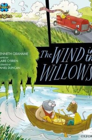 Cover of Project X Origins Graphic Texts: Grey Book Band, Oxford Level 14: The Wind in the Willows