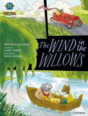 Book cover for Project X Origins Graphic Texts: Grey Book Band, Oxford Level 14: The Wind in the Willows