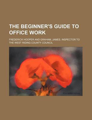 Book cover for The Beginner's Guide to Office Work