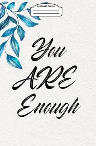Cover of Academic Planner 2019-2020 - You Are Enough