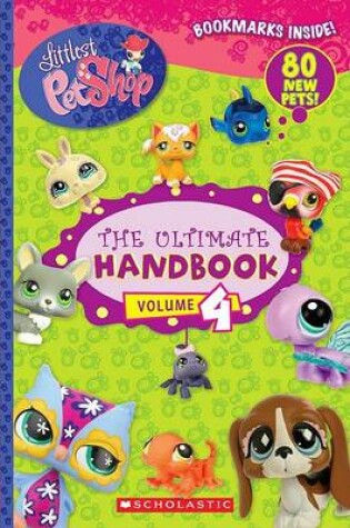 Cover of Littlest Pet Shop the Ultimate Handbook, Volume 4