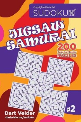 Cover of Sudoku Jigsaw Samurai - 200 Easy to Master Puzzles (Volume 2)