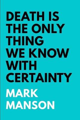 Book cover for Death is the Only Thing We Know with Certainty