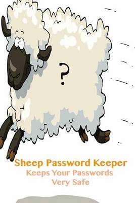 Book cover for Sheep Password Keeper Keeps Your Passwords Very Safe