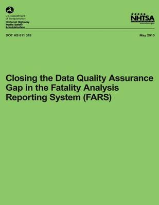 Book cover for Closing the Data Quality Assurance Gap in the Fatality Analysis Reporting System