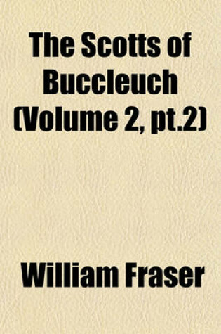 Cover of The Scotts of Buccleuch (Volume 2, PT.2)