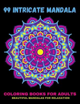 Book cover for 99 Intricate Mandala Coloring Books For Adults