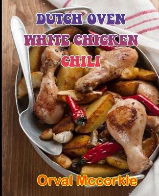 Book cover for Dutch Oven White Chicken Chili