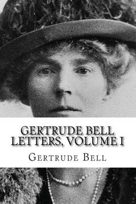 Book cover for Gertrude Bell Letters, Volume I