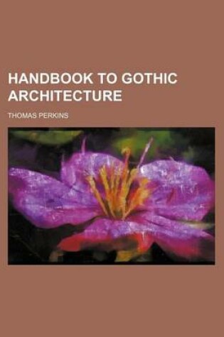 Cover of Handbook to Gothic Architecture