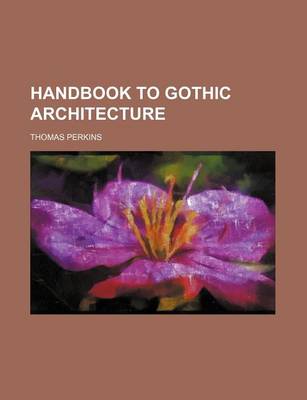 Book cover for Handbook to Gothic Architecture