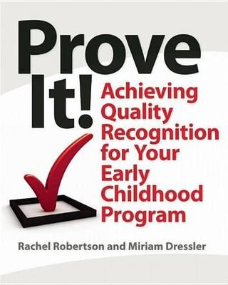 Book cover for Prove It!: Achieving Quality Recognition for Your Early Childhood Program