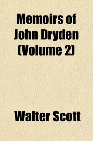 Cover of Memoirs of John Dryden (Volume 2)