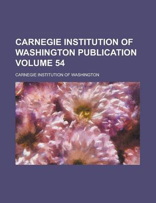 Book cover for Carnegie Institution of Washington Publication Volume 54