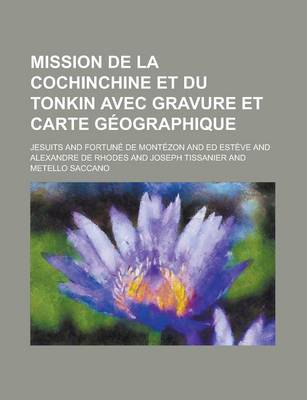 Book cover for Mission de La Cochinchine Et Du Tonkin Avec Gravure Et Carte Geographique