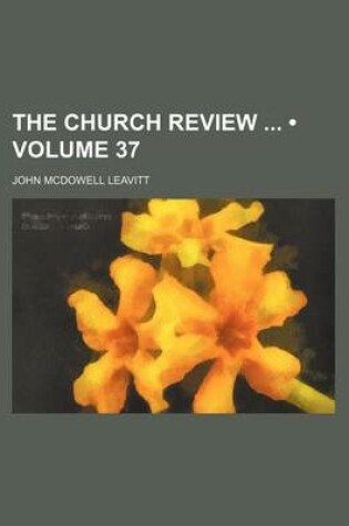 Cover of The Church Review (Volume 37)