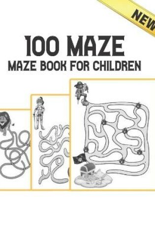 Cover of Maze Book for Children 100 Maze
