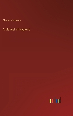 Book cover for A Manual of Hygiene