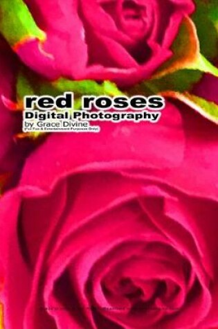 Cover of red roses Digital Photography by Grace Divine