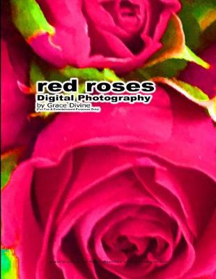 Book cover for red roses Digital Photography by Grace Divine