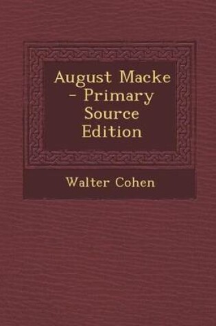 Cover of August Macke - Primary Source Edition