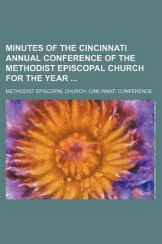 Cover of Minutes of the Cincinnati Annual Conference of the Methodist Episcopal Church for the Year