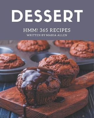 Cover of Hmm! 365 Dessert Recipes