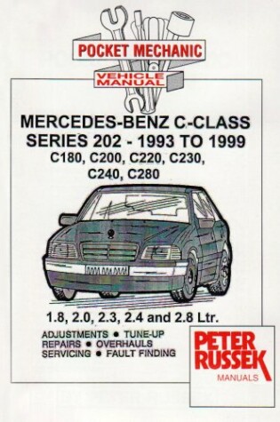 Cover of Pocket Mechanic for Mercedes-Benz C-class Petrol Models, 1993 to 1999 Series 202, C180, C200, C220, C230, C240, C280 1.8, 2.0, 2.3, 2.4 and 2.8 Litres (incl. V6 Engine)