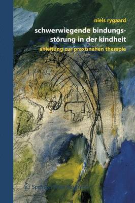 Cover of Schwerwiegende Bindungsstorung in Der Kindheit