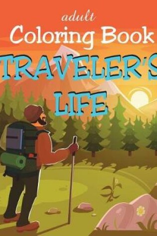 Cover of Adult Coloring Book - Traveler's Life
