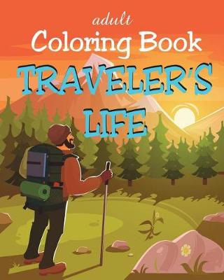 Book cover for Adult Coloring Book - Traveler's Life