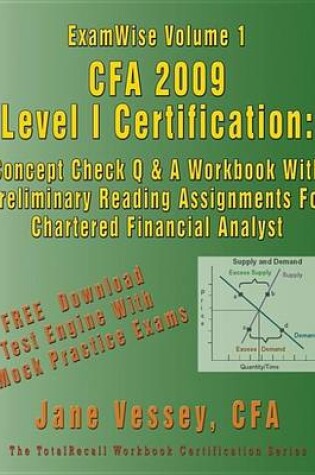 Cover of Examwise Volume 1 Cfa 2009 Level I Certification with Preliminary Reading Assignments the Candidates Question and Answer Workbook for Chartered Financial Analyst