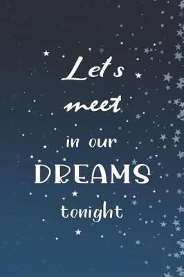 Book cover for Let's Meet In Our Dreams Tonight