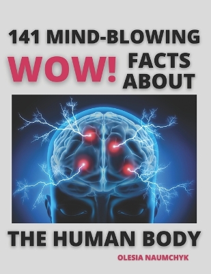 Book cover for Wow! 141 Mind-Blowing Facts About the Human Body