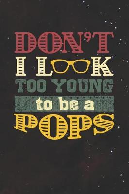 Book cover for Don't I Look Too Young To Be A Pops