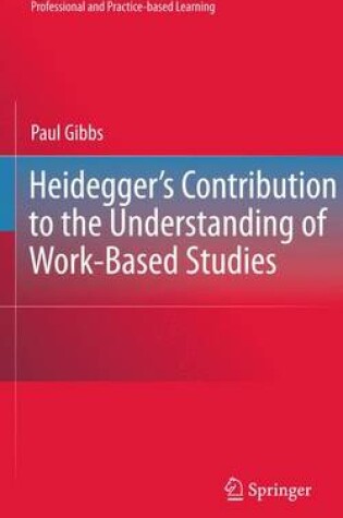 Cover of Heidegger's Contribution to the Understanding of Work-Based Studies