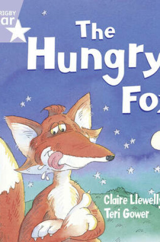 Cover of Rigby Star Guided  Reception/P1 Lilac Level: The Hungry Fox (6 Pack) Framework Edition