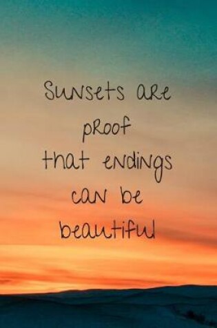 Cover of Sunsets Are Proof That Endings Can Be Beautiful