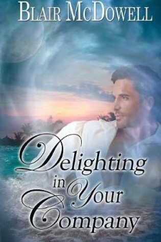 Cover of Delighting in Your Company