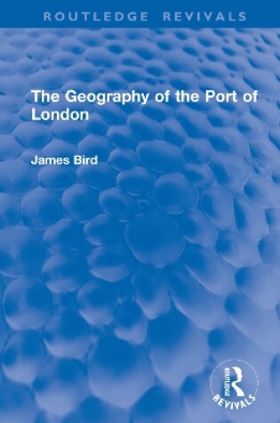 Cover of The Geography of the Port of London