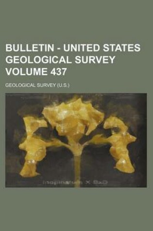 Cover of Bulletin - United States Geological Survey Volume 437