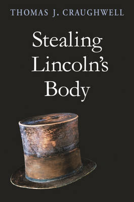 Book cover for Stealing Lincoln's Body