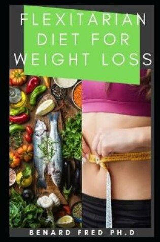 Cover of Flexitarian Diet for Weight Loss