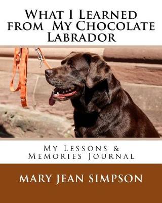 Book cover for What I Learned from My Chocolate Labrador