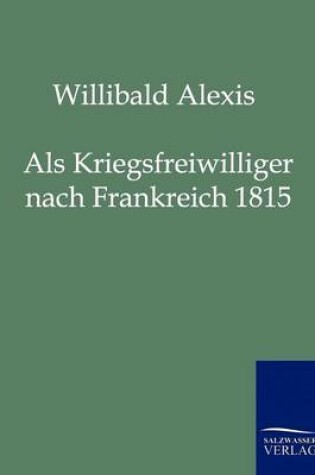 Cover of Als Kriegsfreiwilliger nach Frankreich 1815