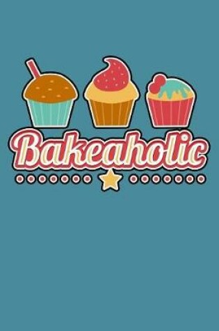 Cover of Bakeaholic