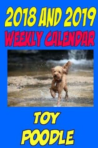 Cover of 2018 and 2019 Weekly Calendar Toy Poodle
