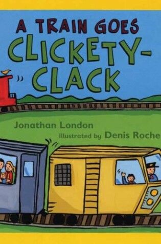 A Train Goes Clickety-Clack
