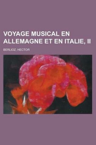 Cover of Voyage Musical En Allemagne Et En Italie, II